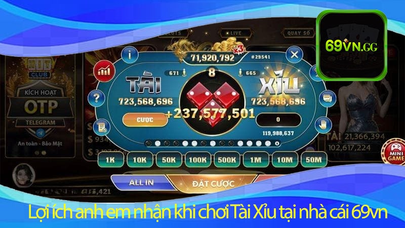 Lợi ích anh em nhận khi chơi Tài Xỉu tại nhà cái 69vn